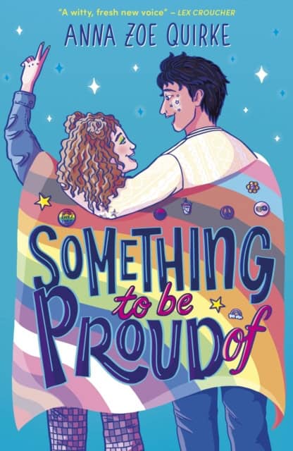 Anna Zoe Quirke : Something to be Proud Of