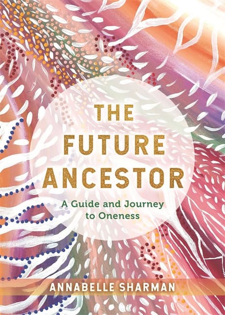 Annabelle Sharman : The Future Ancestor