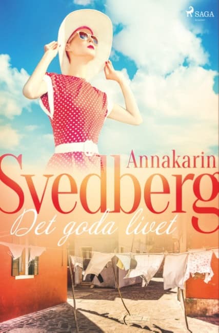 Annakarin Svedberg : Det goda livet