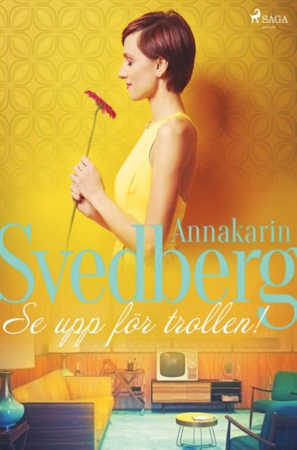Annakarin Svedberg : Se upp för trollen!
