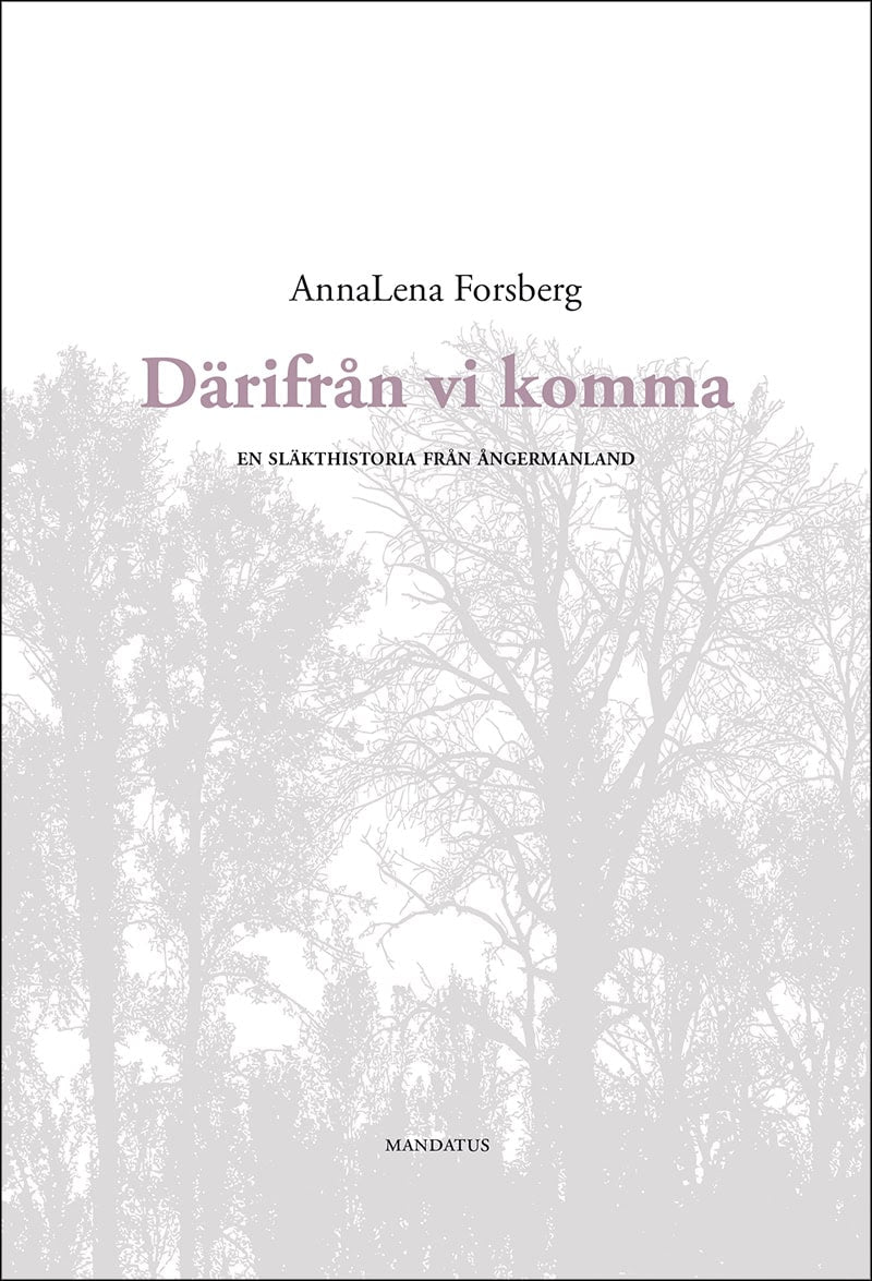 AnnaLena Forsberg : Därifrån vi komma