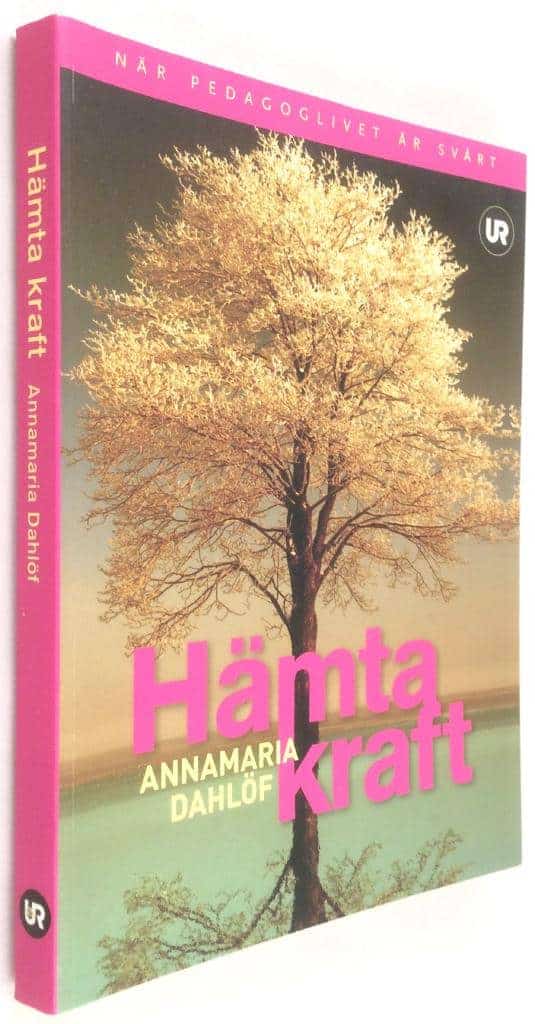 Annamaria Dahlöf : Hämta kraft