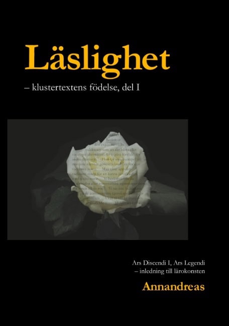 Annandreas : Läslighet : Klustertextens födelse - inledning till lärokonsten, del 1