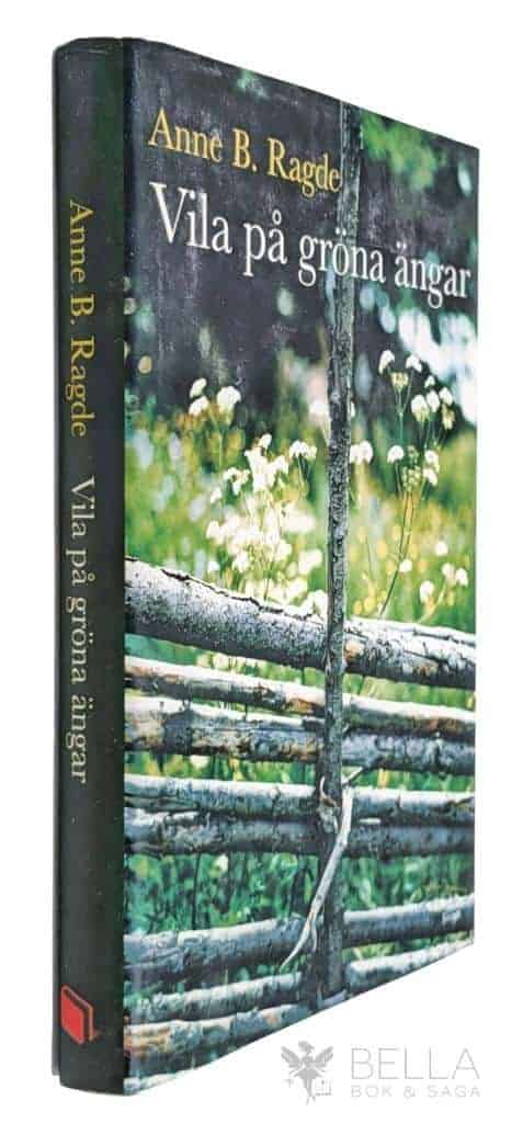 Anne B. Ragde : Vila på gröna ängar - Neshov - Bok 3