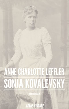 Anne Charlotte Leffler : Sonja Kovalevsky : erinringar