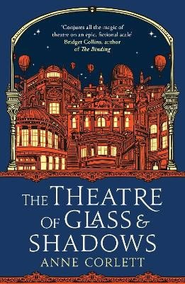 Anne Corlett : The Theatre of Glass and Shadows