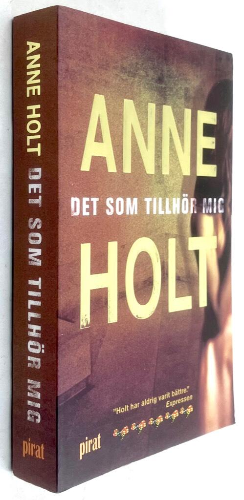 Anne Holt : Det som tillhör mig