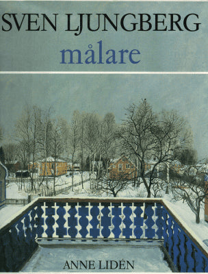 Anne Lidén : Sven Ljungberg, målare