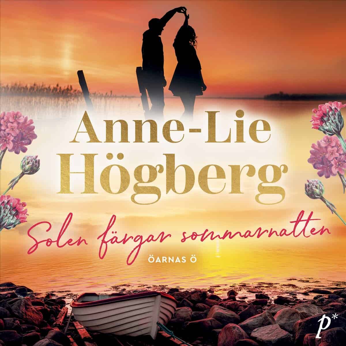 Anne-Lie Högberg : Solen färgar sommarnatten