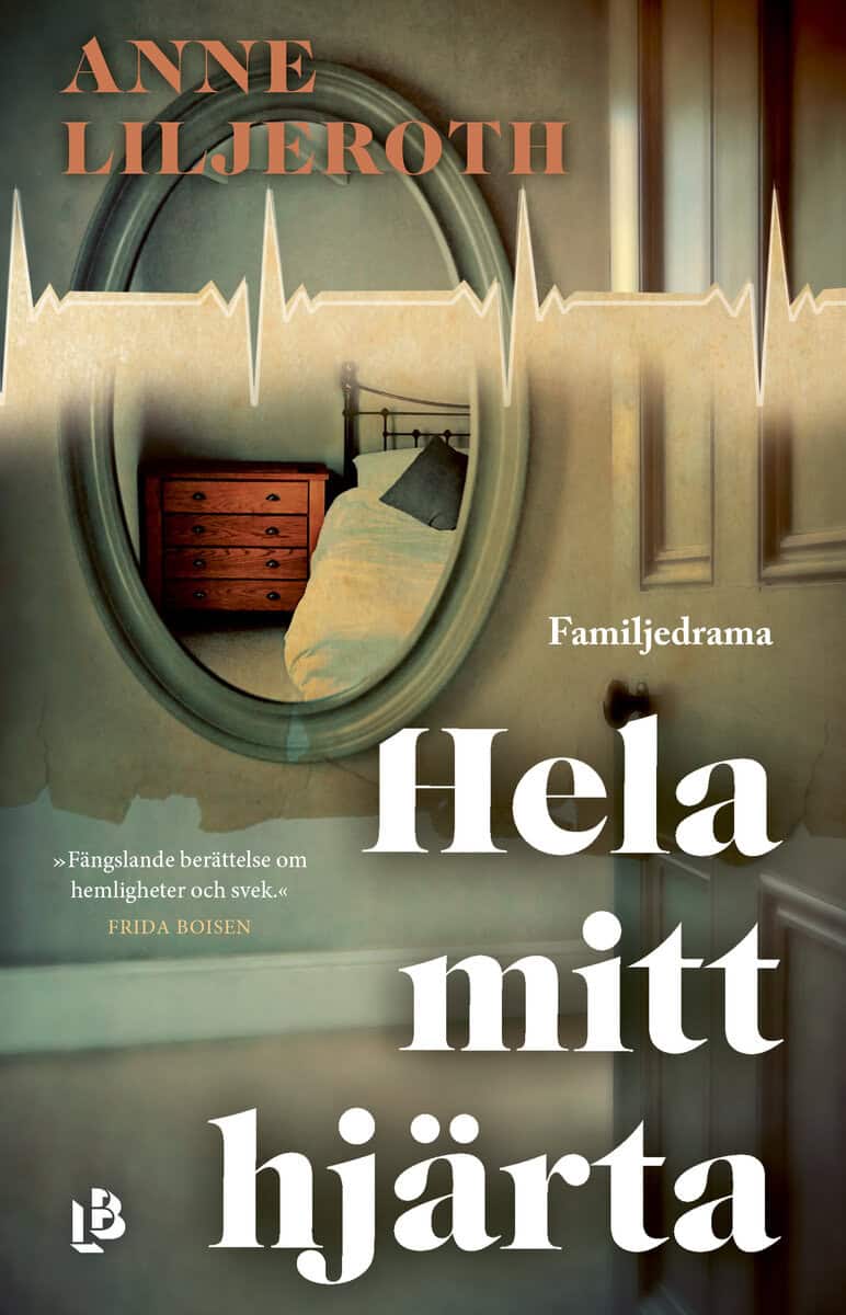 Anne Liljeroth : Hela mitt hjärta : familjedrama