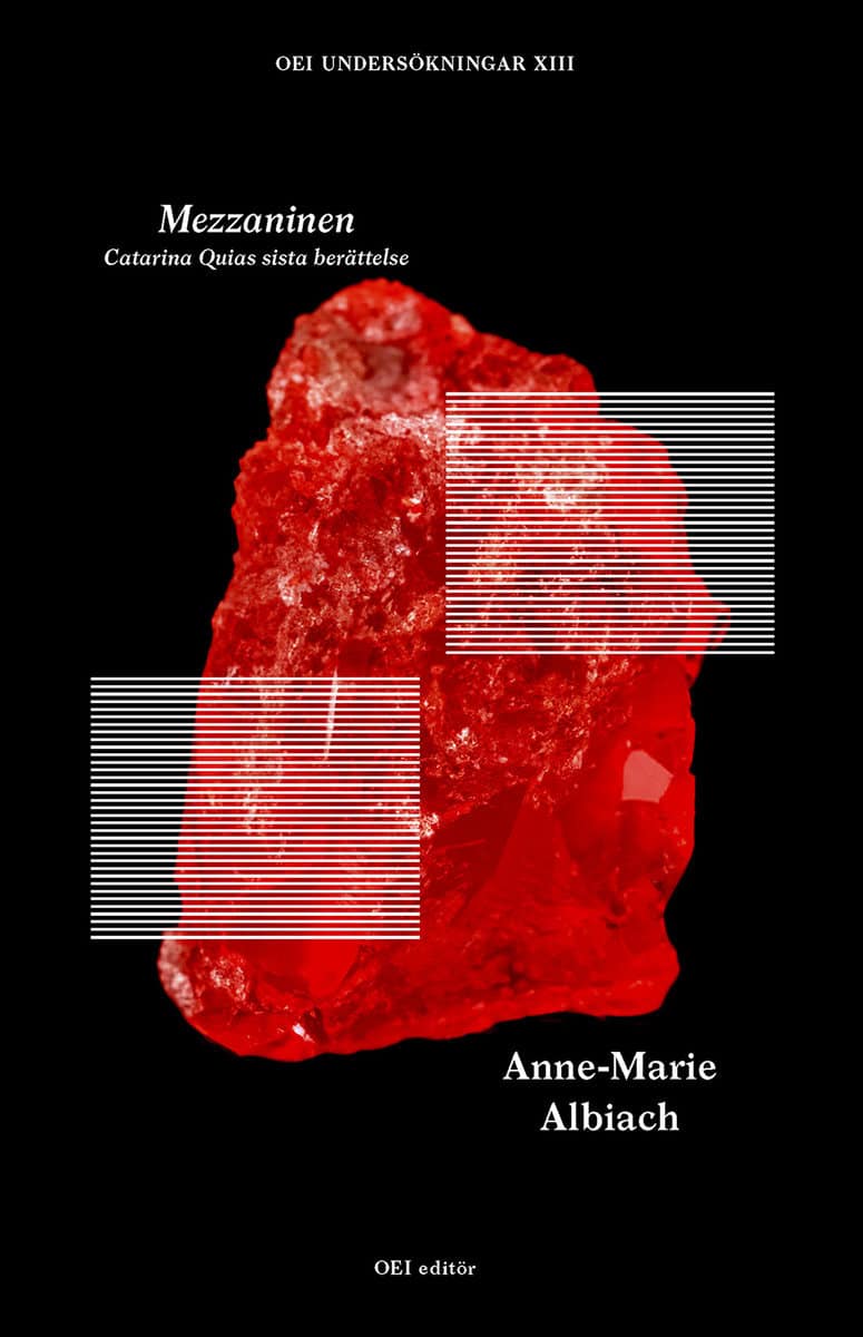 Anne-Marie Albiach : Mezzaninen : Catarina Quias sista berättelse