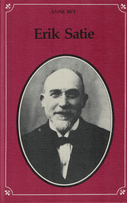 Anne Rey : Erik Satie