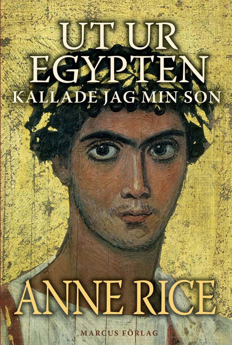 Anne Rice : Ut ur Egypten kallade jag min son
