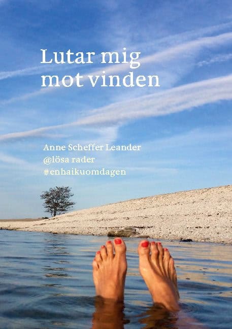 Anne Scheffer Leander : Lutar mig mot vinden