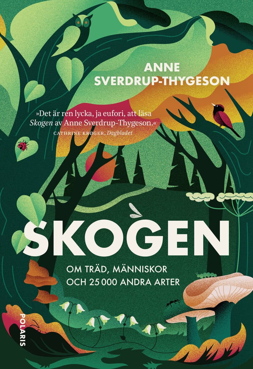 Anne Sverdrup-Thygeson : Skogen : om träd, människor och 25 000 andra arter