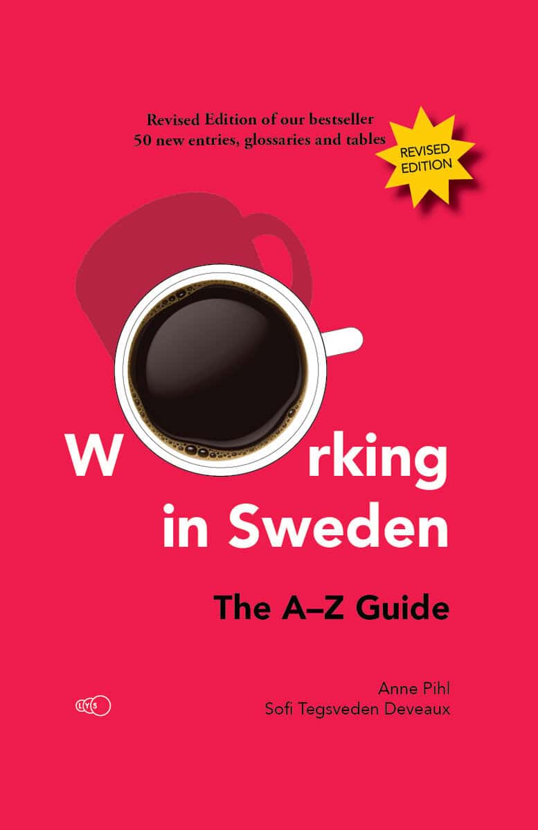 Pihl, Anne ; Tegsveden Deveaux, Sofi : Working in Sweden: The A-Z Guide