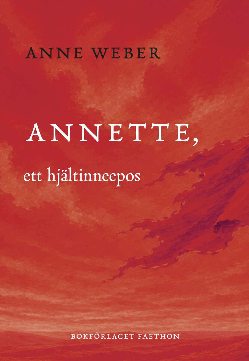 Anne Weber : Annette, ett hjältinneepos
