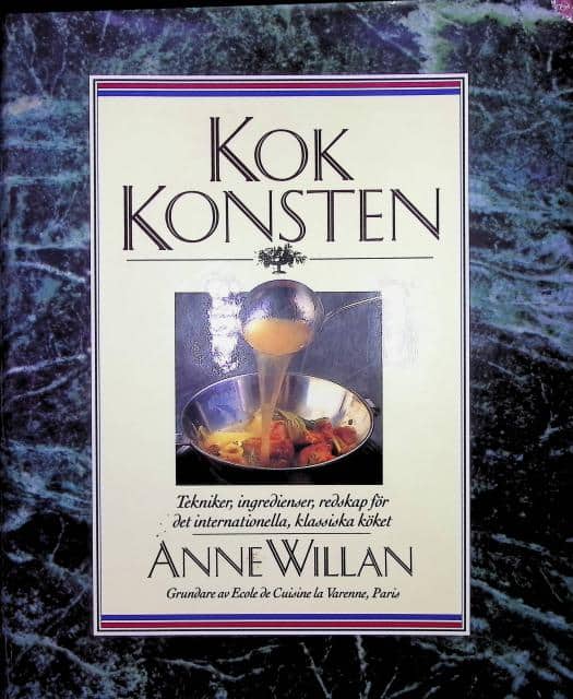 Anne Willan : Kokkonsten, tekniker, ingredienser, redskap för det internationella, klassiska köket
