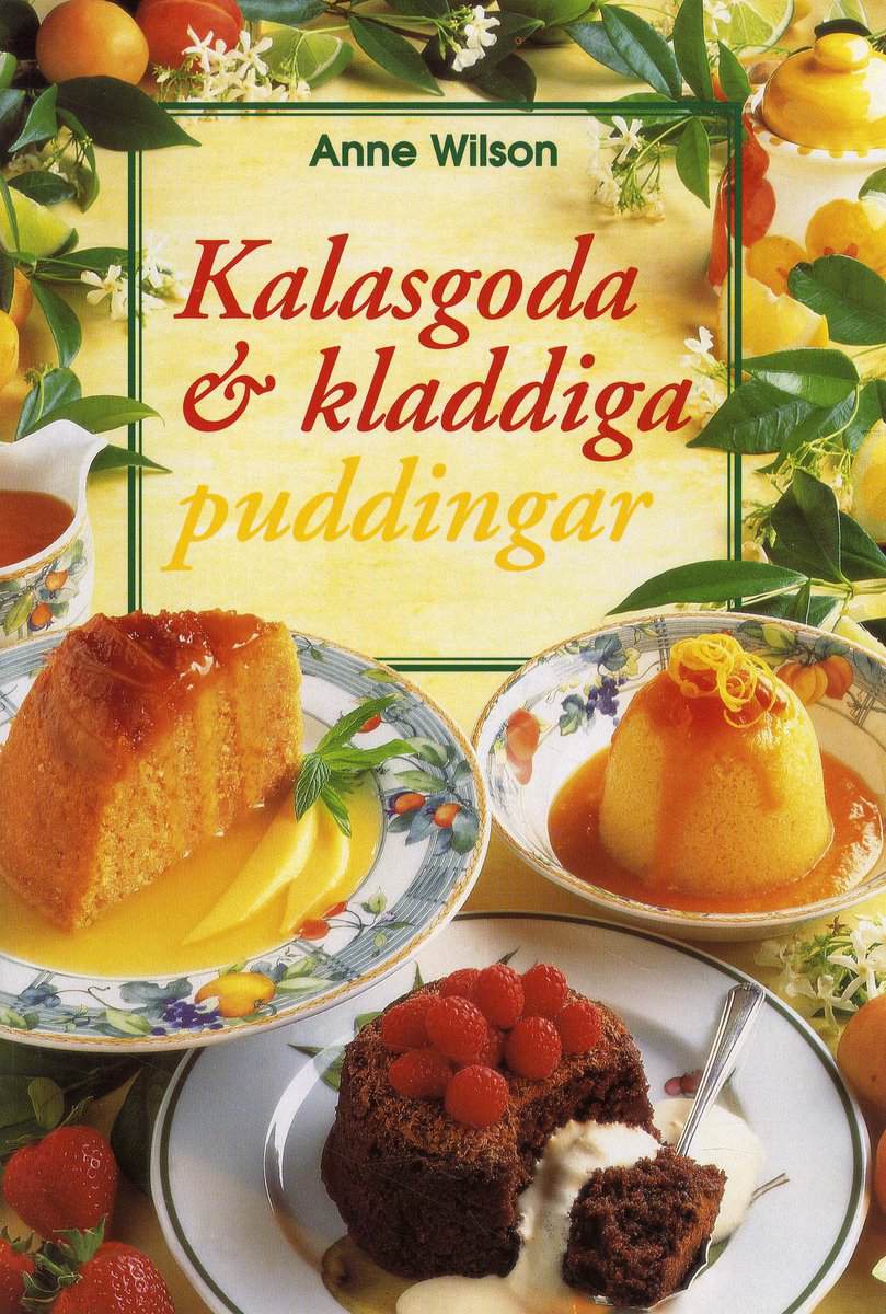Anne Wilson : Kalasgoda o kladdiga puddingar