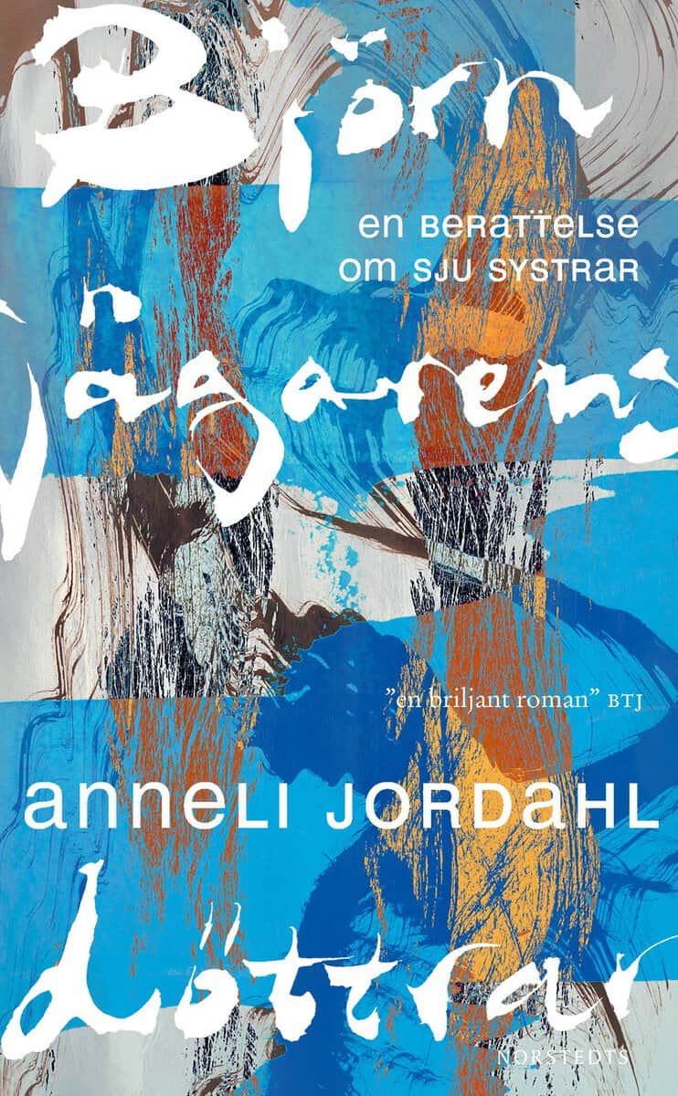 Anneli Jordahl : Björnjägarens döttrar : en berättelse om sju systrar