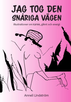 Anneli Lindström : Jag tog den snåriga vägen