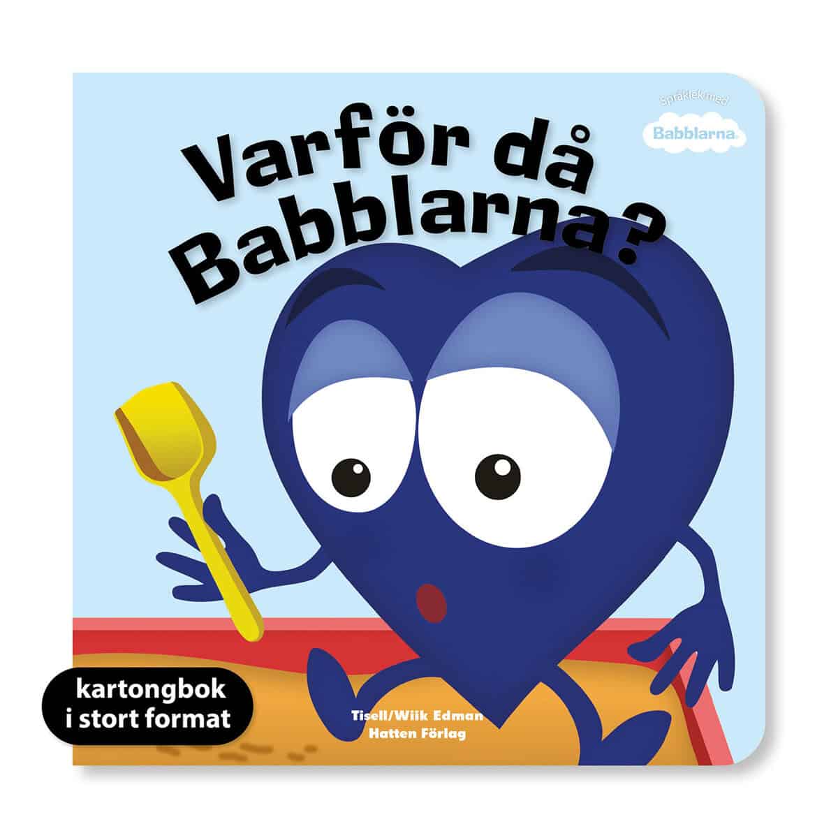 Anneli Tisell : Varför då Babblarna? (XL Kartong)