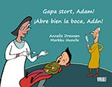 Annelie Drewsen : Gapa stort, Adam! = ¡Abre bien la boca, Adán!