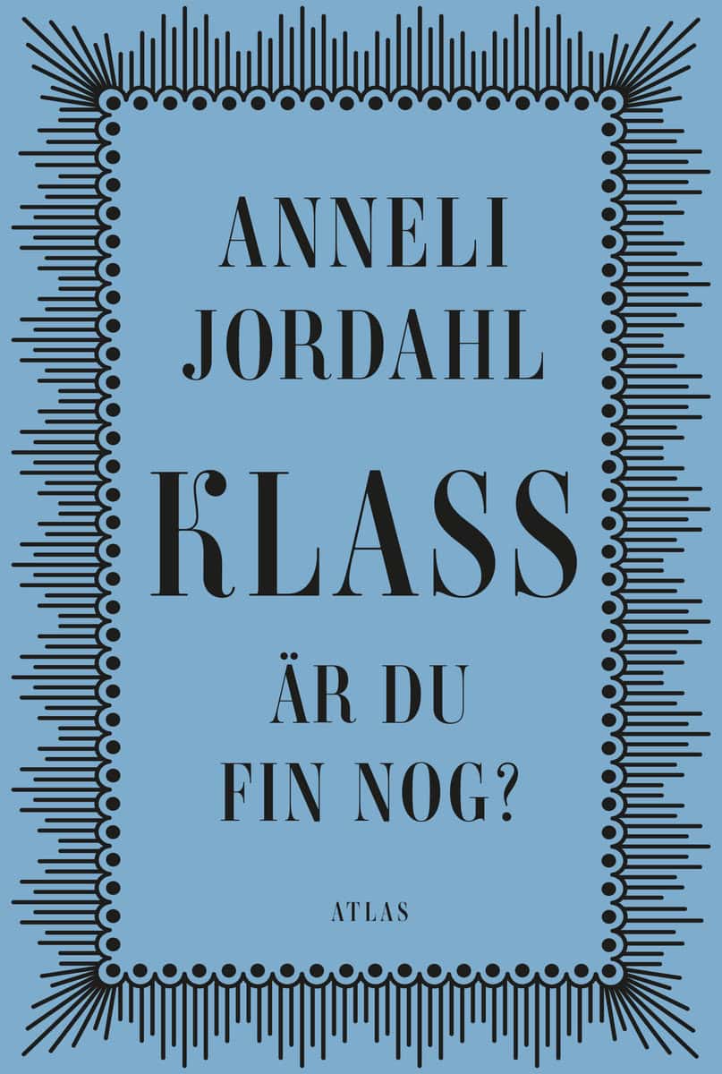 Annelie Jordahl : Klass - är du fin nog?