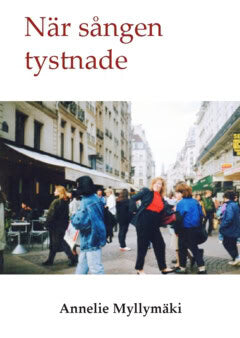 Annelie Myllymäki : När sången tystnade
