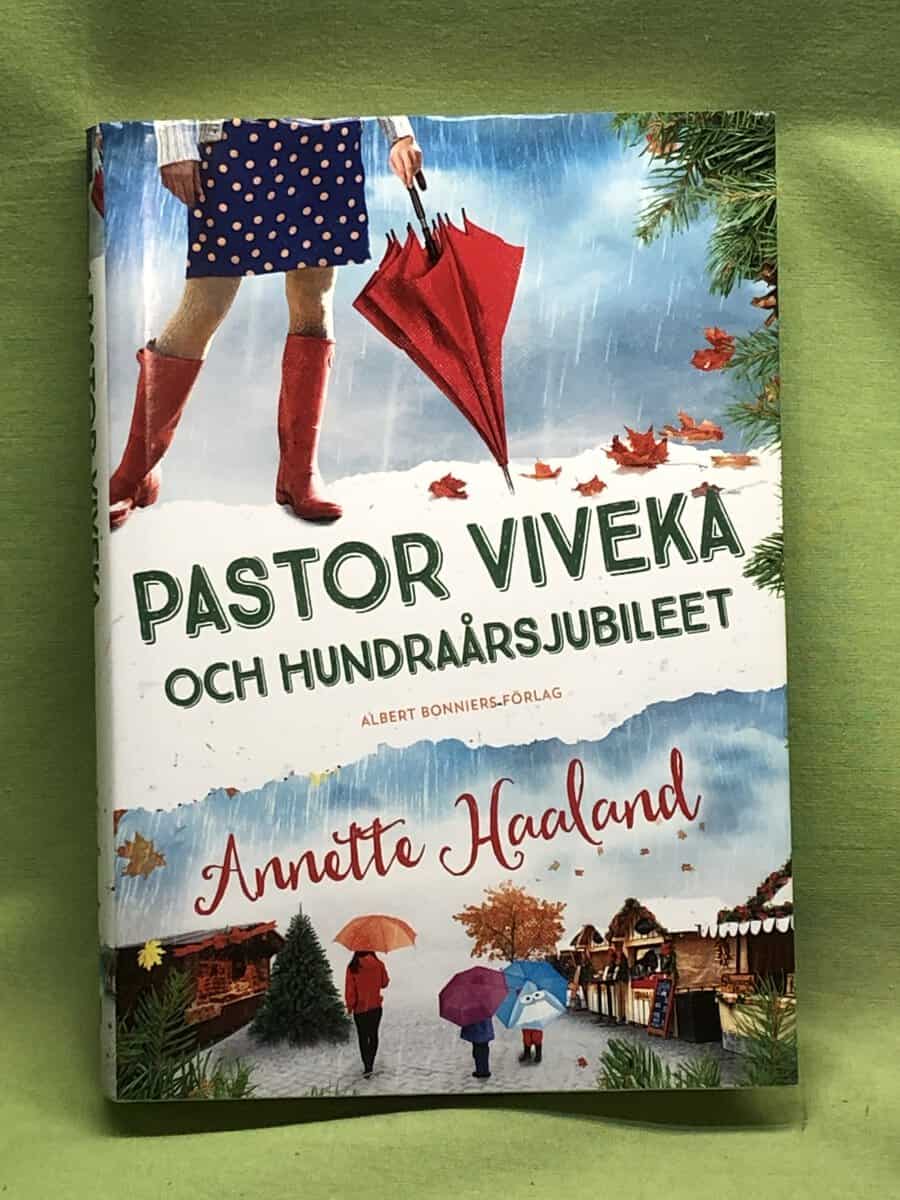 Annette Haaland : Pastor Viveka och hundraårsjubileet