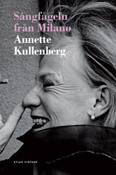 Annette Kullenberg : Sångfågeln från Milano