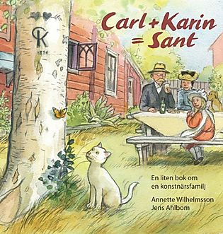 Annette Wilhelmsson : Carl + Karin = Sant