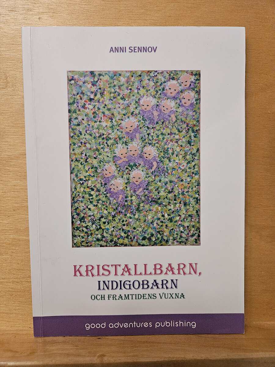 Anni Sennov : Kristallbarn, Indigobarn och framtidens vuxna