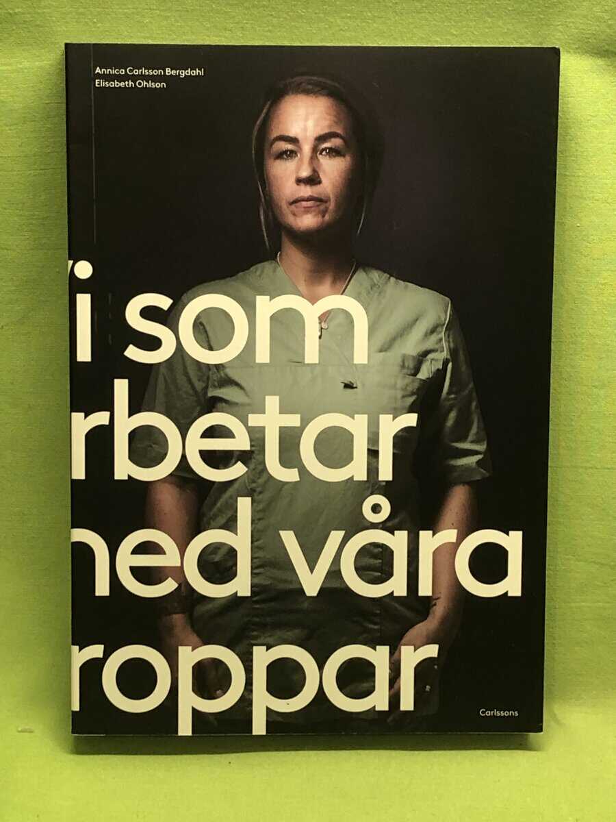 Annica Carlsson Bergdahl : Vi som arbetar med våra kroppar