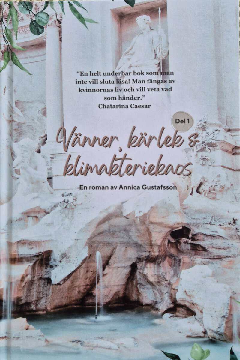 Annica Gustafsson : Vänner, kärlek och klimakteriekaos. Del 1