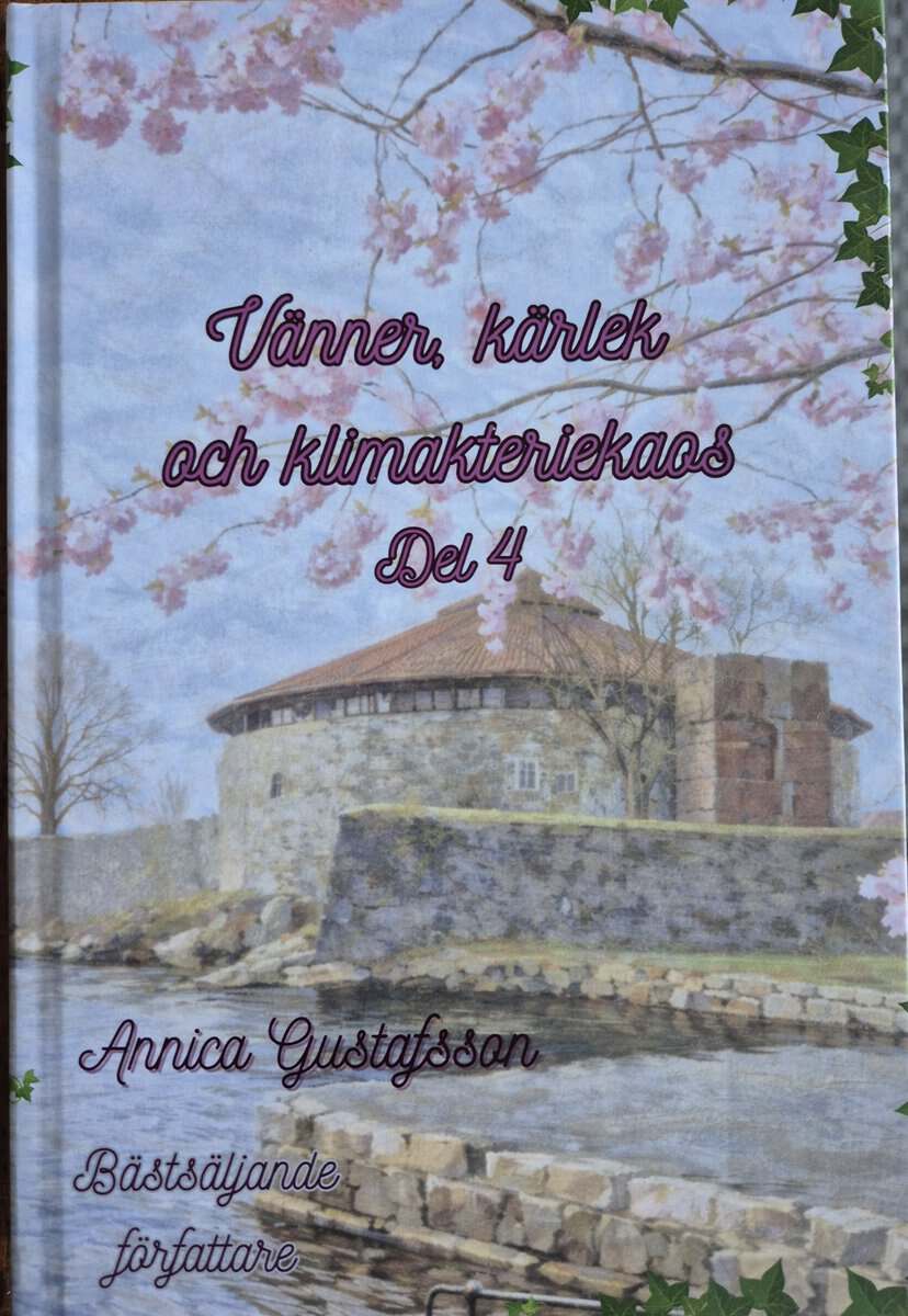 Annica Gustafsson : Vänner, kärlek och klimakteriekaos. Del 4