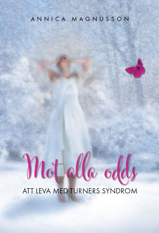 Annica Magnusson : Mot alla odds : att leva med Turners syndrom