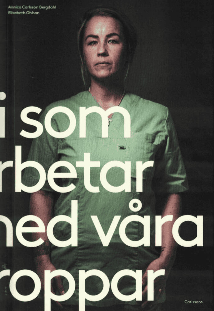 Carlsson Bergdahl, Annica ; Ohlson, Elisabeth : Vi som arbetar med våra kroppar