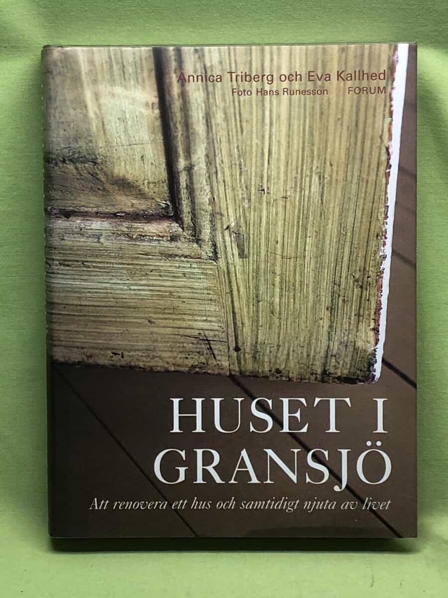 Annica Triberg ; Eva Kallhed : Huset i Gransjö