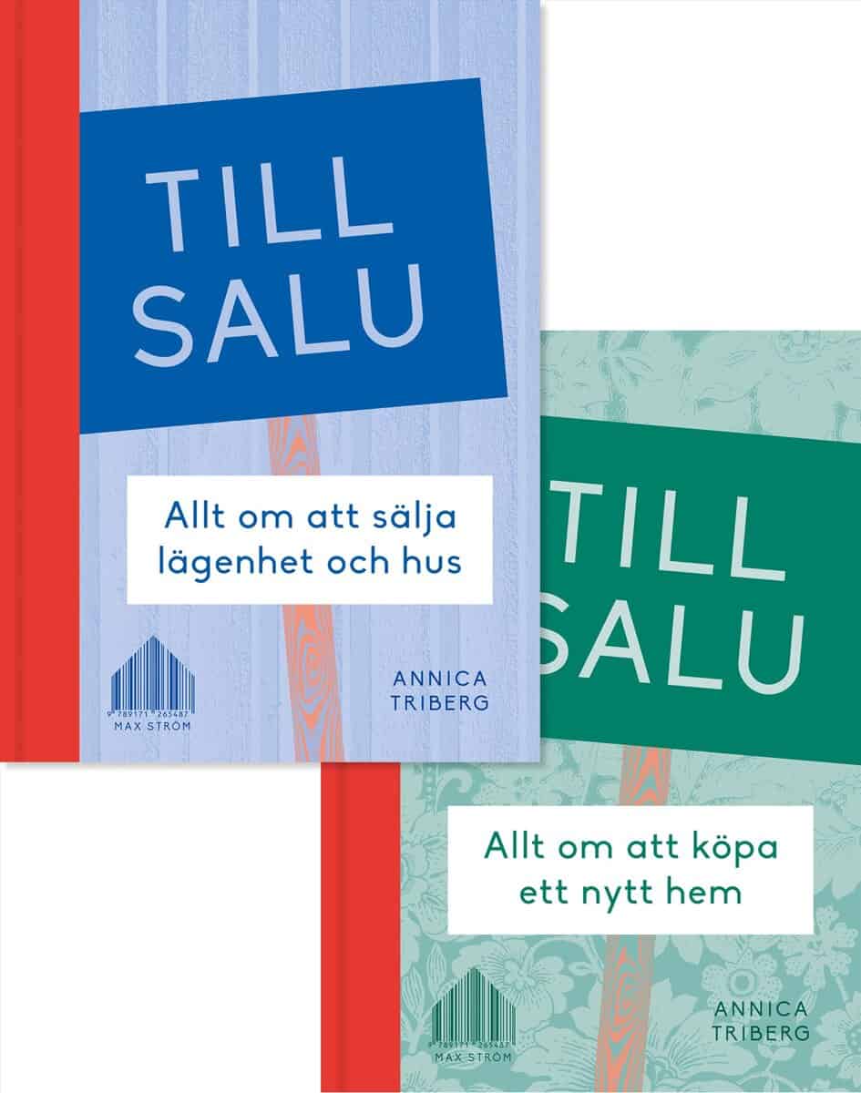 Annica Triberg : Till salu : allt om att köpa ett nytt hem / Allt om att sälja lägenhet och hus