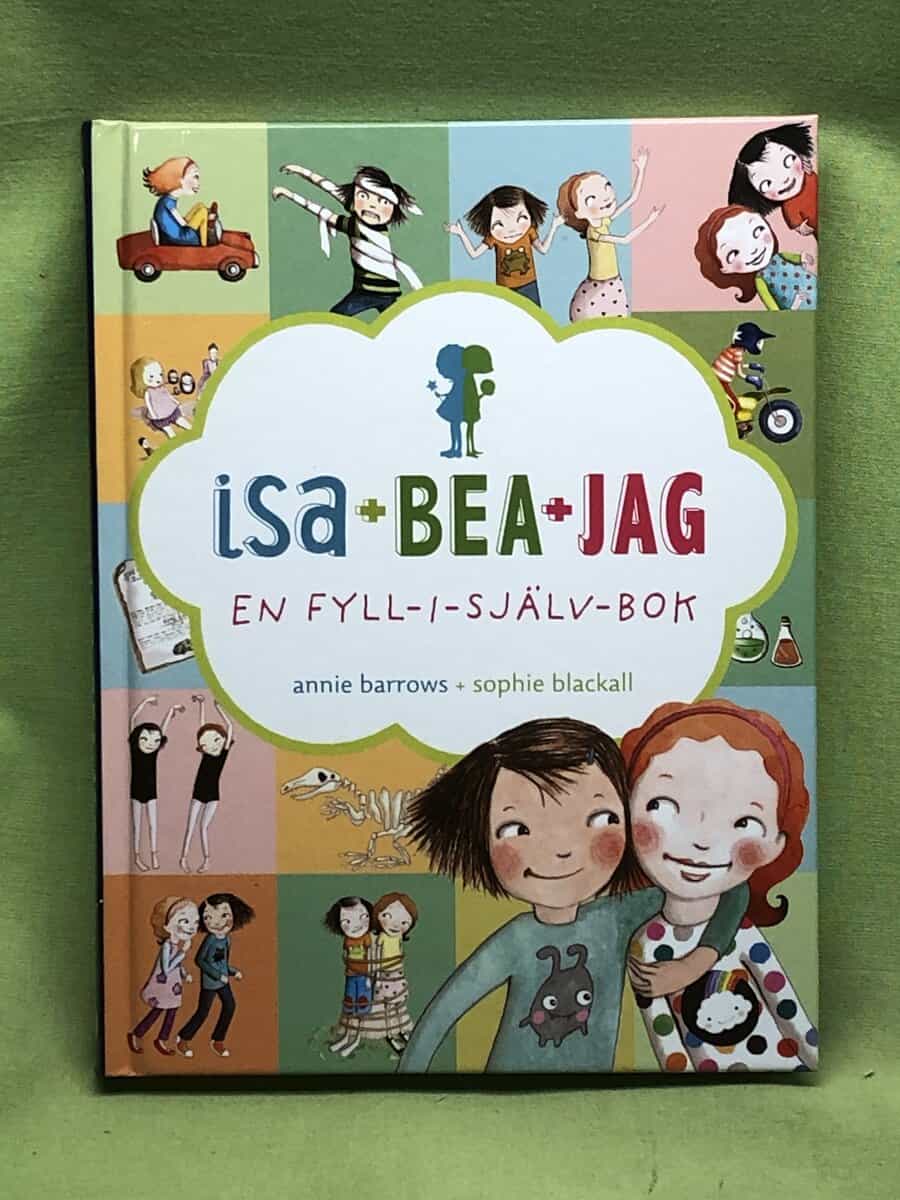 Annie Barrows : Isa + Bea + Jag - en fyll i själv bok