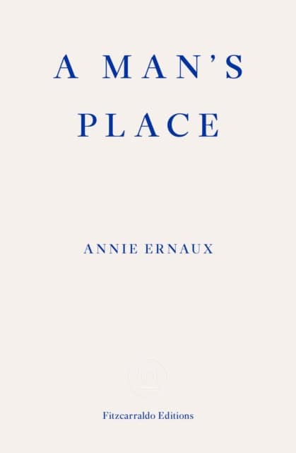 Annie Ernaux : A Man's Place