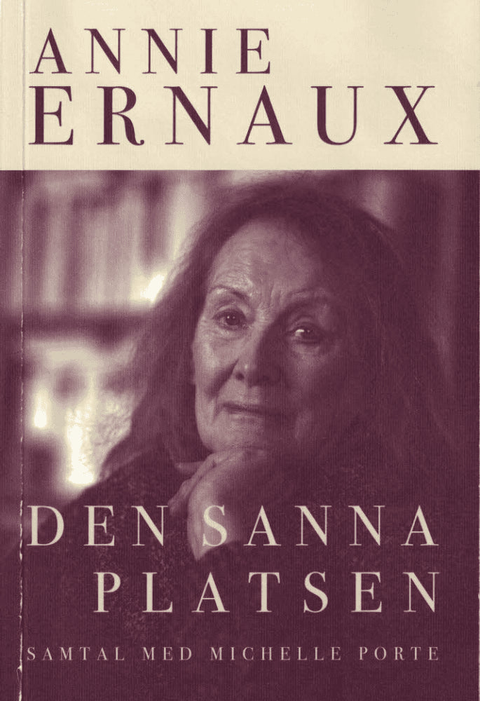 Annie Ernaux : Den sanna platsen