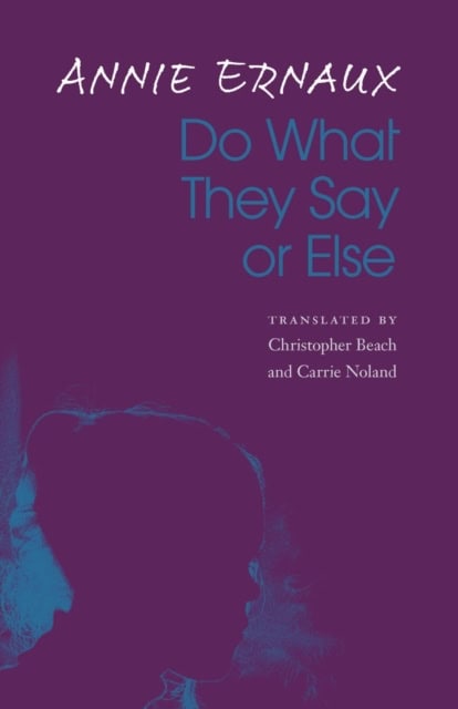 Annie Ernaux : Do What They Say or Else