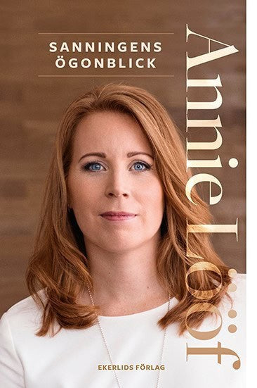 Annie Lööf : Sanningens ögonblick