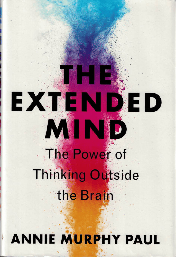 Annie Murphy Paul : The extended mind