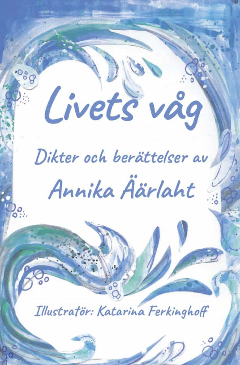 Annika Äärlaht : Livets våg