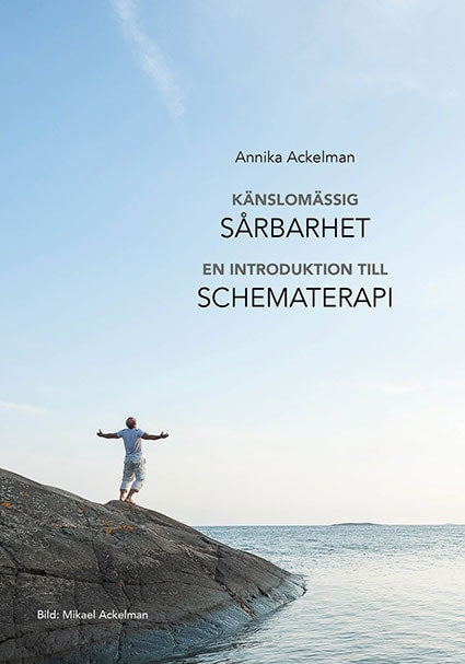 Annika Ackelman : Känslomässig sårbarhet : en introduktion till schematerapi