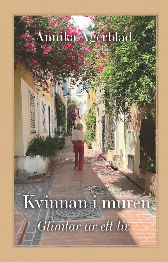 Annika Agerblad : Kvinnan i muren