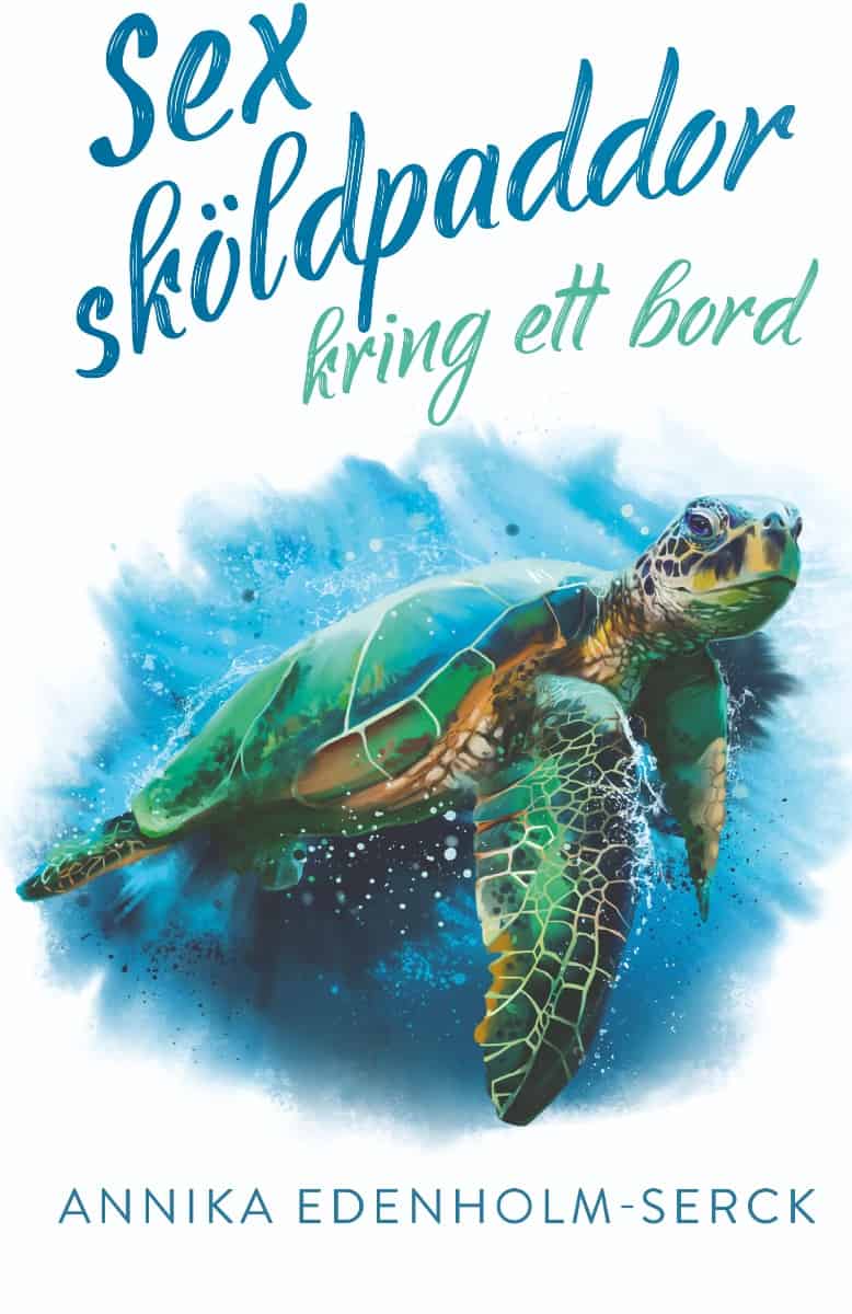 Annika Edenholm-Serck : Sex sköldpaddor kring ett bord